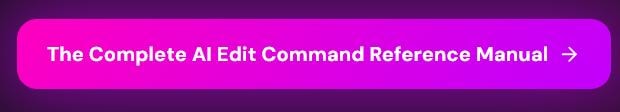 The Complete AI Edit Command Reference Manual